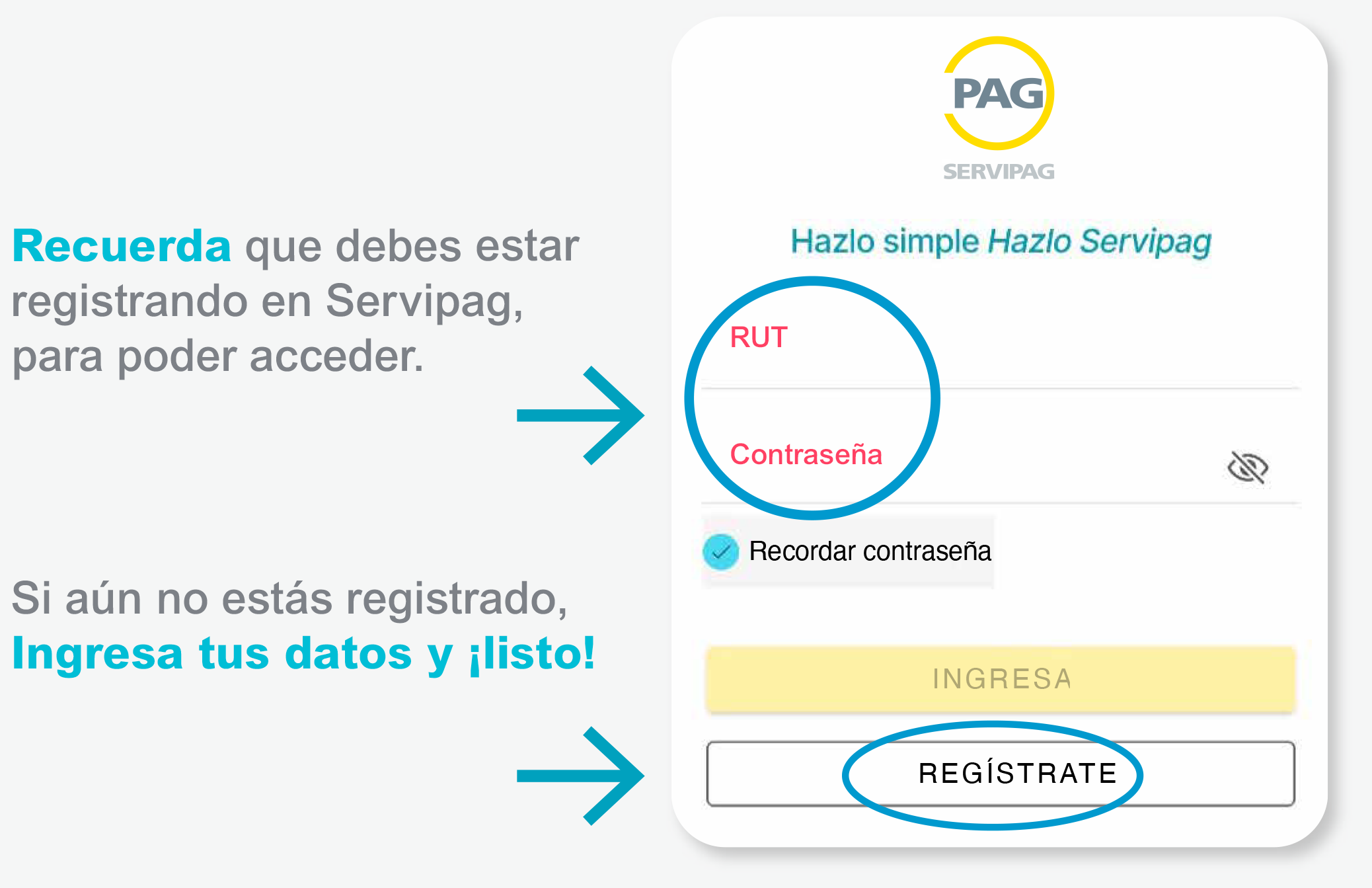 Recuerda que debes estar registrado en Servipag solo ingresando Rut y contraseña. - Si aún no estas registrado, ingresa tus datos y listo!